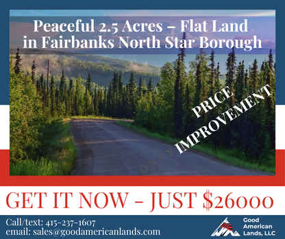 Peaceful 2.5 Acres – Flat Land  in Fairbanks North Star Borough