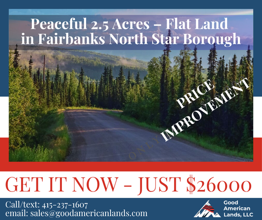 Peaceful 2.5 Acres – Flat Land  in Fairbanks North Star Borough